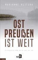 Marianne Klitzka - Ostpreußen ist weit, Häftad