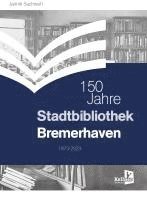 bokomslag 150 Jahre Stadtbibliothek Bremerhaven