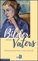 Astrid Goltz - Die Bilder meines Vaters, Inbunden. Tillgänglighet: Lägg i varukorg