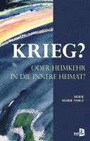 bokomslag KRIEG? ODER HEIMKEHR IN DIE INNERE HEIMAT