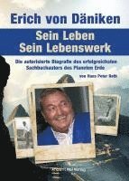 Erich von Däniken. Sein Leben - Sein Lebenswerk