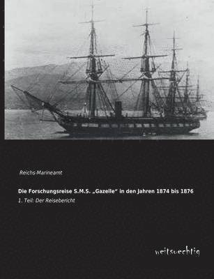 bokomslag Die Forschungsreise S.M.S. Gazelle&quot; in Den Jahren 1874 Bis 1876