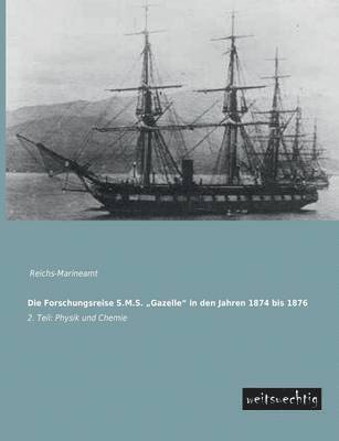 bokomslag Die Forschungsreise S.M.S. Gazelle in Den Jahren 1874 Bis 1876