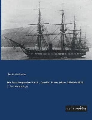 Reichs-Marineamt - Forschungsreise S.M.S. Gazelle" in Den Jahren 1874 Bis 1876, Häftad