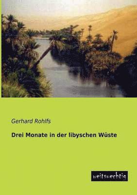 Gerhard Rohlfs - Drei Monate in Der Libyschen Wuste, Häftad