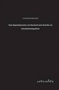 bokomslag Eine Deputationsreise Von Russland Nach Amerika VOR Vierundzwanzig Jahren