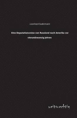 bokomslag Eine Deputationsreise Von Russland Nach Amerika VOR Vierundzwanzig Jahren