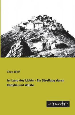 bokomslag Im Land Des Lichts - Ein Streifzug Durch Kabylie Und Wuste