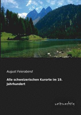 bokomslag Alle Schweizerischen Kurorte Im 19. Jahrhundert