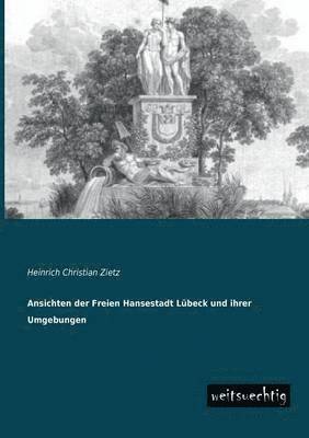 Ansichten Der Freien Hansestadt Lubeck Und Ihrer Umgebungen 1