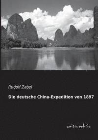 bokomslag Die Deutsche China-Expedition Von 1897