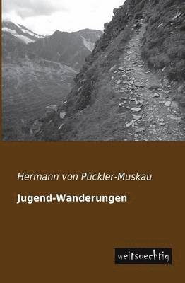 Hermann Von Puckler-Muskau - Jugend-Wanderungen, Häftad