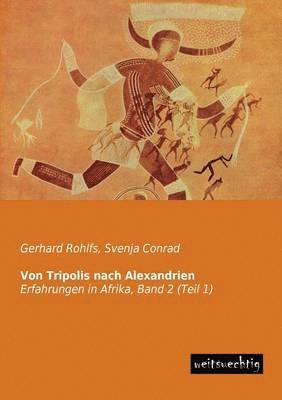 Gerhard Rohlfs, Svenja Conrad - Von Tripolis Nach Alexandrien, Häftad