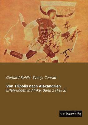 Gerhard Rohlfs, Svenja Conrad - Von Tripolis Nach Alexandrien, Häftad