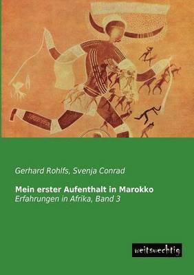 Gerhard Rohlfs, Svenja Conrad - Mein Erster Aufenthalt in Marokko, Häftad