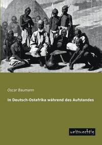 bokomslag In Deutsch-Ostafrika Wahrend Des Aufstandes