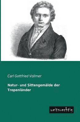 Natur- Und Sittengemalde Der Tropenlander 1