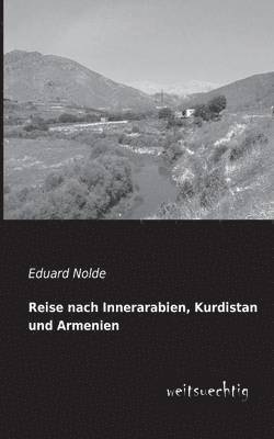 Reise Nach Innerarabien, Kurdistan Und Armenien 1