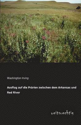 Ausflug Auf Die Prarien Zwischen Dem Arkansas Und Red River 1