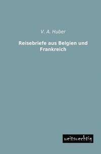 bokomslag Reisebriefe aus Belgien und Frankreich