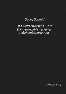 Georg Schmid - Unterirdische ROM, Häftad