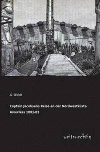 bokomslag Captain Jacobsens Reise an Der Nordwestkuste Amerikas 1881-83