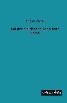 bokomslag Auf Der Sibirischen Bahn Nach China