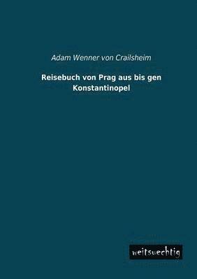 Reisebuch Von Prag Aus Bis Gen Konstantinopel 1