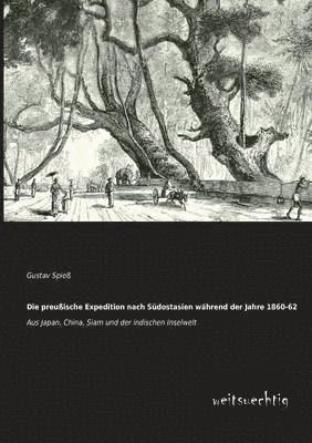 bokomslag Preussische Expedition Nach Sudostasien Wahrend Der Jahre 1860-62