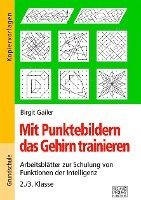 Birgit Gailer - Mit Punktebildern das Gehirn trainieren - 2./3. Klasse, Häftad
