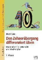 Birgit Gailer - Den Zehnerübergang differenziert üben - 1. Klasse, Häftad