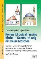 bokomslag Komm, ich zeig dir meine Kirche! - Komm, ich zeig dir meine Moschee!