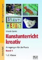 Ursula Gareis - Kunstunterricht kreativ - Band 1, Häftad