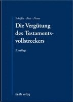 Peter Hinrich Meier, Matthias Pruns, Wolfgang Reimann, Peter Reinfeldt, Eberhard Rott, Jan K. Schiffer, Thomas Terhaag, Maximilian A. Werkmüller, K. Jan Schiffer, Eberhard Rott, Matthias Pruns - Die Vergütung des Testamentsvollstreckers, Inbunden
