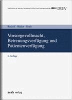 Jan Bittler, Wolfgang Roth, Michael Rudolf - Vorsorgevollmacht, Betreuungsverfügung und Patientenverfügung, Häftad