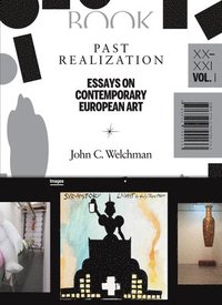 bokomslag Past Realization - Essays on Contemporary European Art, XX-XXI