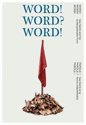 bokomslag WORD! WORD? WORD! - Issa Samb and the Undecipherable Form