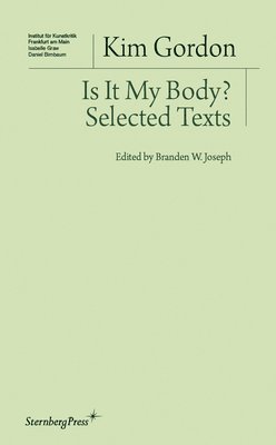 bokomslag Is It My Body? - Selected Texts