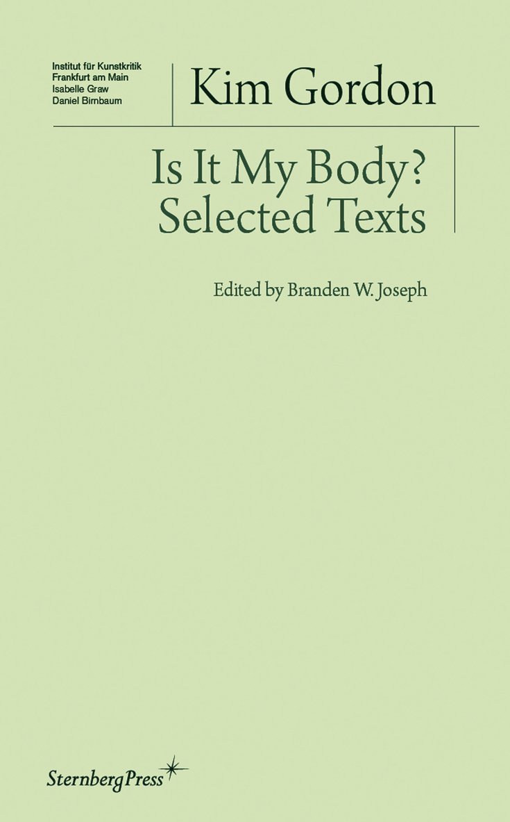 Kim Gordon, Branden W. Joseph, Branden W. Joseph - Is It My Body? – Selected Texts, Häftad