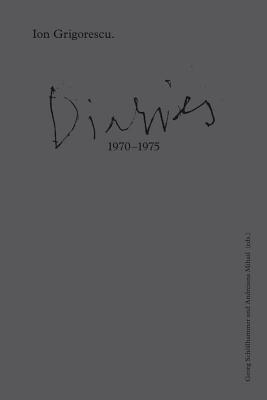 Georg Schöllhammer, Andreiana Mihail, Nicolae Dumitru, Georg Schöllhammer, Andreiana Mihail - Ion Grigorescu – Diaries 1970–1975, Inbunden