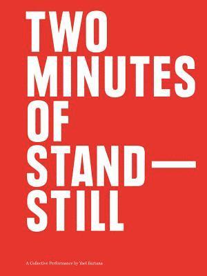 Two Minutes of Standstill – A Collective Performance by Yael Bartana