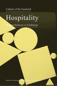 bokomslag Cultures of the Curatorial 3 - Hospitality: Hosting Relations in Exhibitions