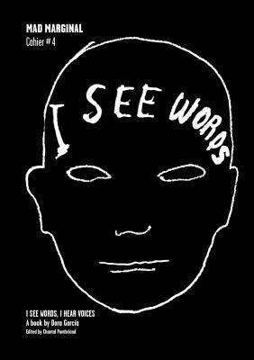 Mad Marginal Cahier #4 – I See Words, I Hear Voices