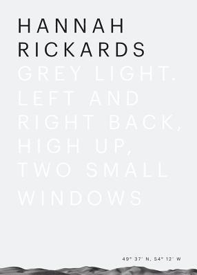 Alexandra Mcintosh, Nicolaus Schafhausen, Alexandra McIntosh, Nicolaus Schafhausen - Hannah Rickards – Grey light–Left and right back, high up, two small windows, Häftad