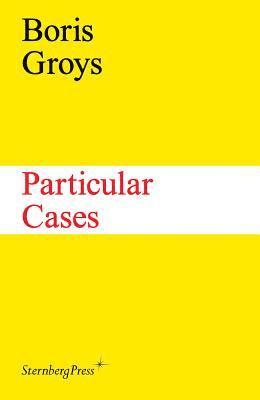 Boris Groys - Particular Cases, Häftad