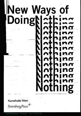 New Ways of Doing Nothing