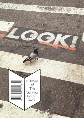 Francesca Bertolotti–bail, Stuart Bertolotti–bail, Angie Keefer, Francesca Bertolotti-Bailey, Stuart Bertolotti-Bailey - Bulletins of The Serving Library #12 – Winter 2016/17, Häftad