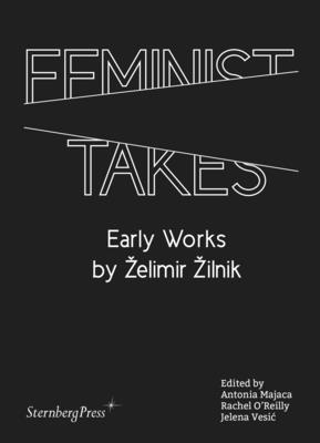 Antonia Majaca, Rachel O'Reilly, Jelena Vesic - Feminist Takes, Häftad. Tillgänglighet: Tillfälligt slut