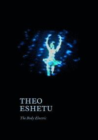 bokomslag Theo Eshetu  The Body Electric