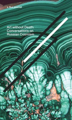 bokomslag Art without Death  Conversations on Russian Cosmism